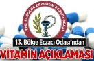 13. Bölge Eczacı Odası’ndan vitamin açıklaması