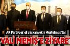 AK Parti Genel Başkanvekili Kurtulmuş’tan Vali Memiş’e ziyaret