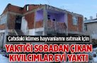 Çatıdaki kümes hayvanlarını ısıtmak için yaktığı sobadan çıkan kıvılcımlar evi yaktı