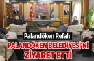 Palandöken Refah’tan Palandöken Belediyesi’ne ziyaret