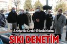 Aziziye’de Covid-19 tedbirlerine sıkı denetim