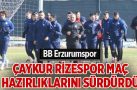 BB Erzurumspor, Çaykur Rizespor maç hazırlıklarını sürdürdü