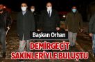 Başkan Orhan Demirgeçit sakinleriyle buluştu
