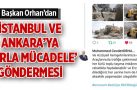 Başkan Orhan’dan İstanbul ve Ankara’ya ‘karla mücadele’ göndermesi