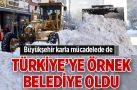 Büyükşehir karla mücadelede de Türkiye’ye örnek belediye oldu