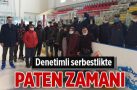 Denetimli serbestlikte paten zamanı