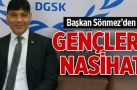 Başkan Sönmez’den gençlere nasihat