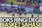 Basket sahası bir anda boks ringine dönüştü