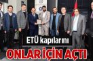 ETÜ kapılarını onlar için açtı