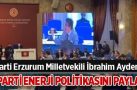 Milletvekili Aydemir AK Parti Enerji Politikasını paylaştı