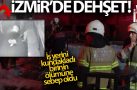 İzmir’de dehşet! iş yeri kundaklandı: 1 ölü